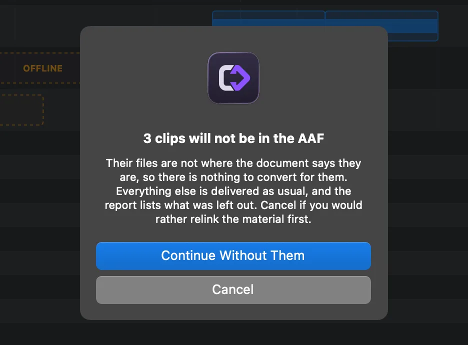 The fcp2aaf warning before converting: “3 clips will not be in the AAF”, explaining that those clips’ files are not where the document says they are, that everything else is delivered as usual and that the report lists what was left out, with the buttons “Continue Without Them” and “Cancel”.