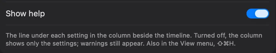 The Show help switch in the Interface tab of fcp2aaf's Settings, turned on, with the line under it saying it is the line under each setting in the column beside the timeline, that turned off the column shows only the settings while warnings still appear, and that it is also in the View menu, ⇧⌘H.